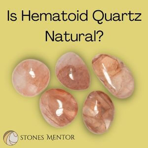 Is Hematoid Quartz Natural?