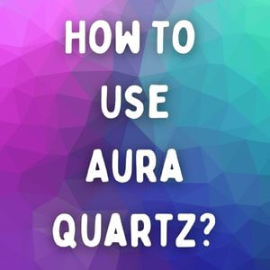 How To Use Aura Quartz?