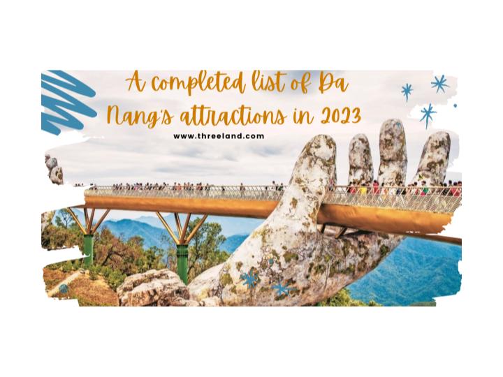 Ultimate Guide to Da Nang’s Spectacular Attractions in 2023 
