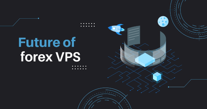 The Future of Forex VPS: Trends and Advancements