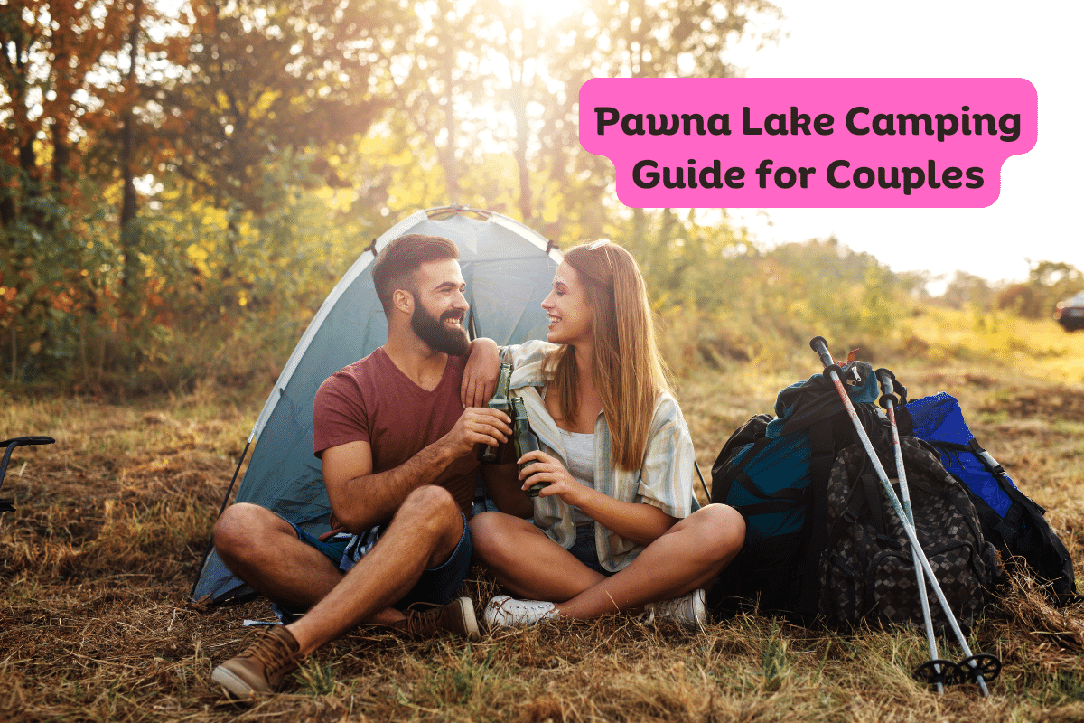 Pawna Lake Camping Guide for Couples: A Romantic Getaway Amidst Nature