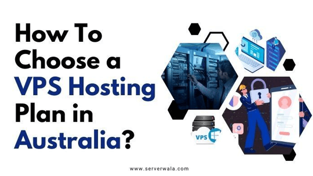 How To Choose a VPS Hosting Plan in Australia?