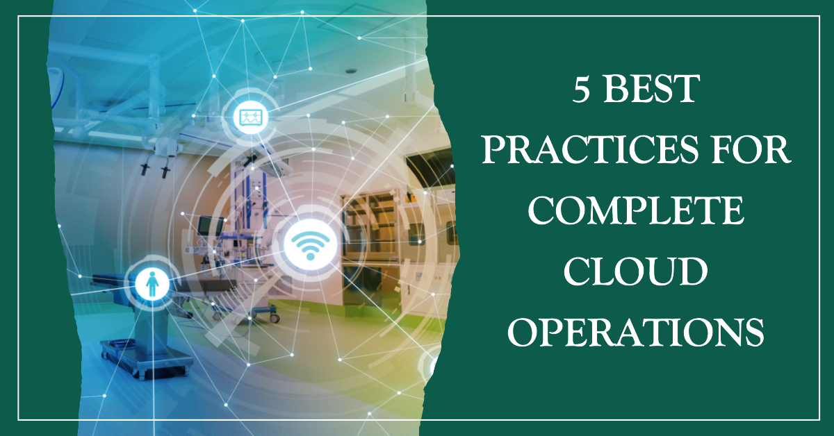 5 Best Practices For Complete Cloud Operations