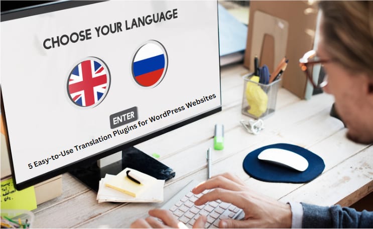 5 Easy-to-Use Translation Plugins for WordPress Websites