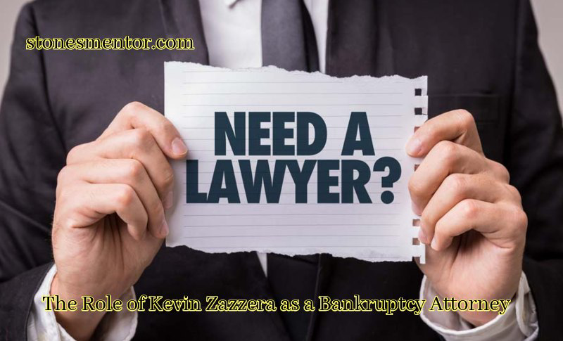 The Role of Kevin Zazzera as a Bankruptcy Attorney