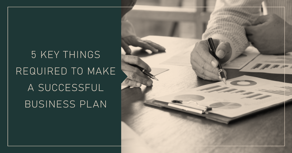 5 Key Things Required to Make a Successful Business Plan