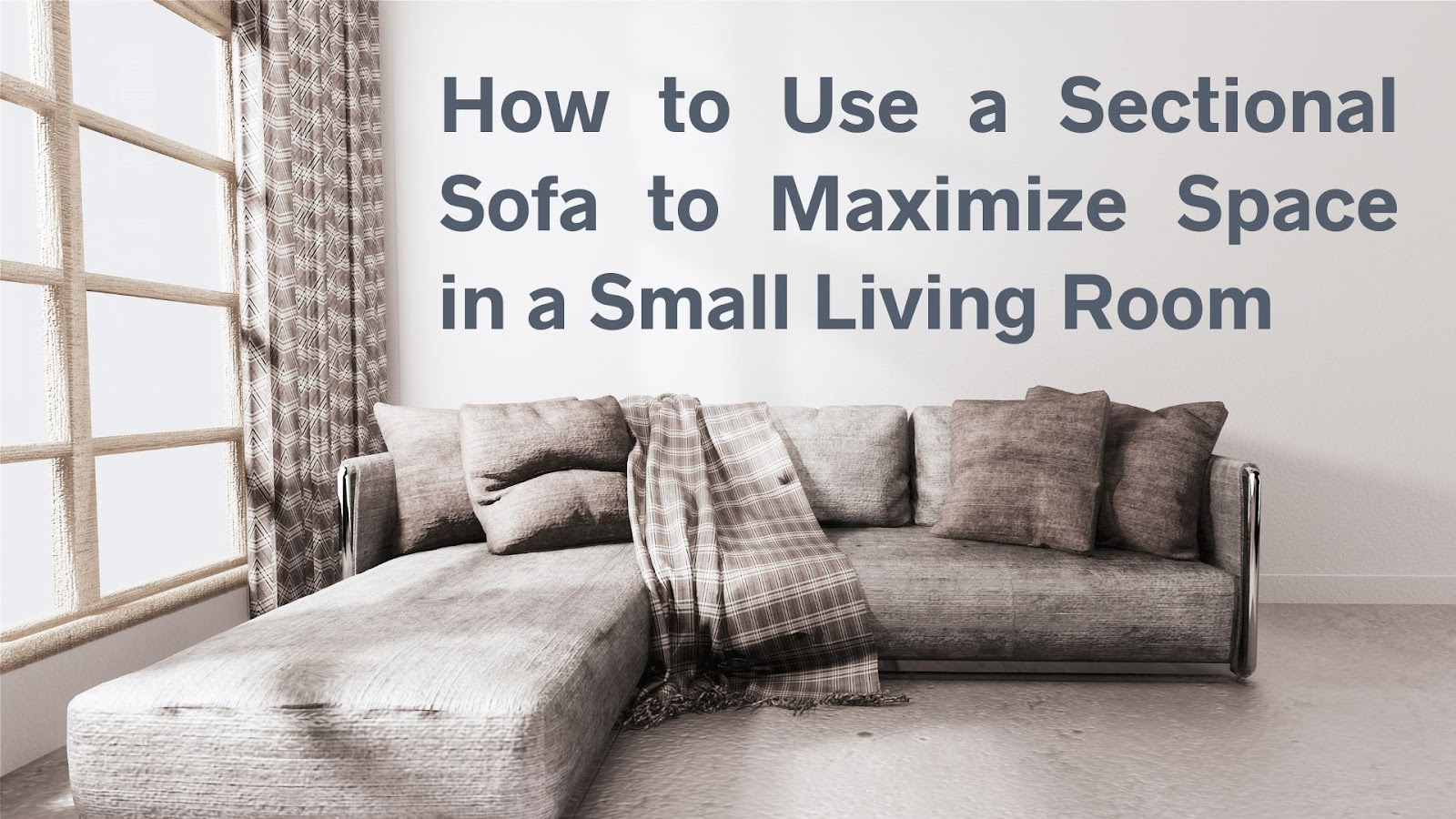 How to Use a Sectional Sofa to Maximize Space in a Small Living Room