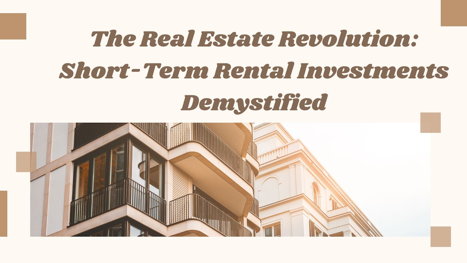 The Real Estate Revolution: Short-Term Rental Investments Demystified