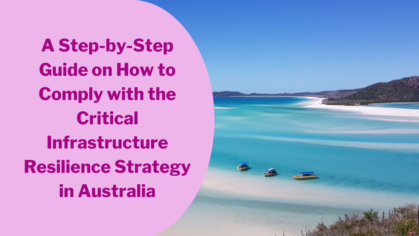 A Step-by-Step Guide on How to Comply with the Critical Infrastructure Resilience Strategy in Australia