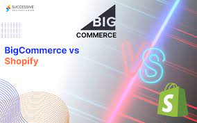 Big Commerce Development vs. Shopify Development: Which Offers Better Scalability?