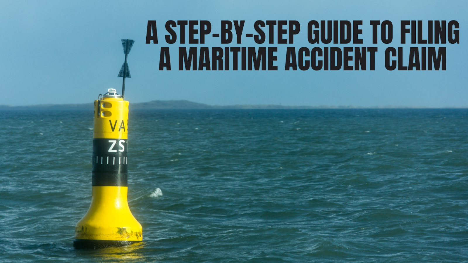 A Step-by-Step Guide to Filing a Maritime Accident Claim