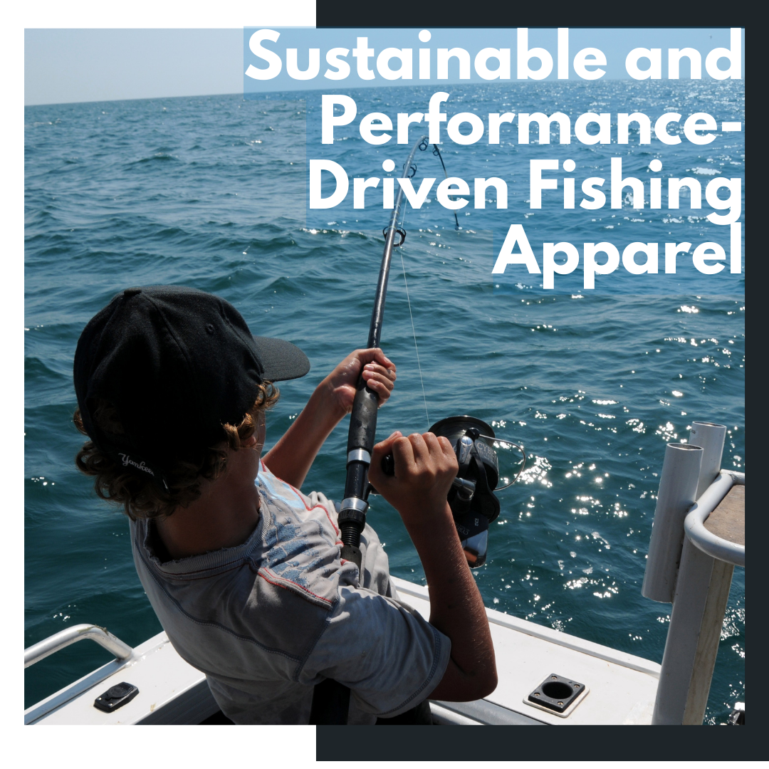 Angling in Style: Sustainable and Performance-Driven Fishing Apparel