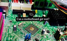 Can a Motherboard Get Wet