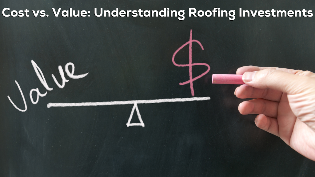 Cost vs. Value Understanding Roofing Investments Stonesmentor