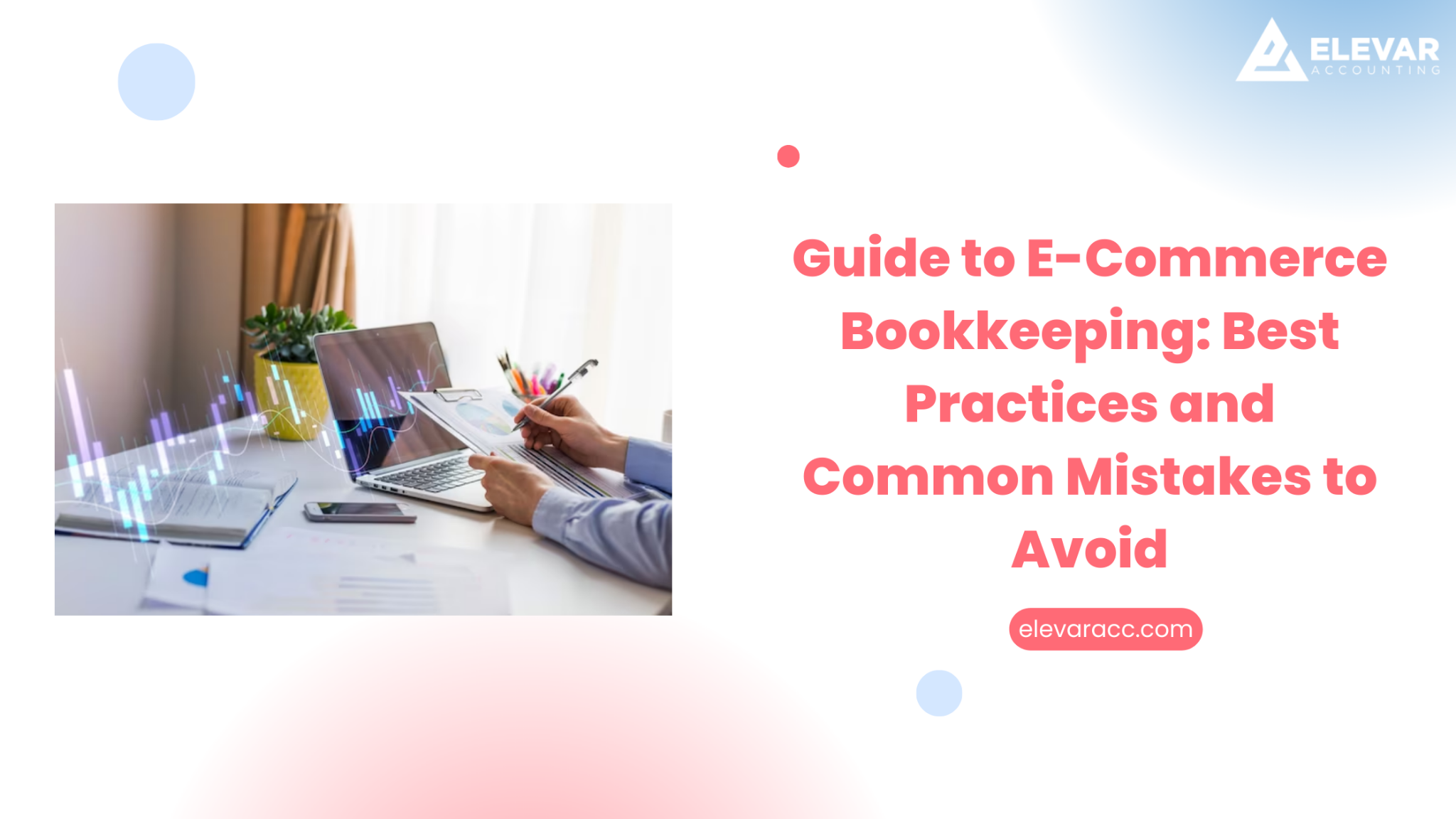 Guide to E-Commerce Bookkeeping: Best Practices and Common Mistakes to Avoid  