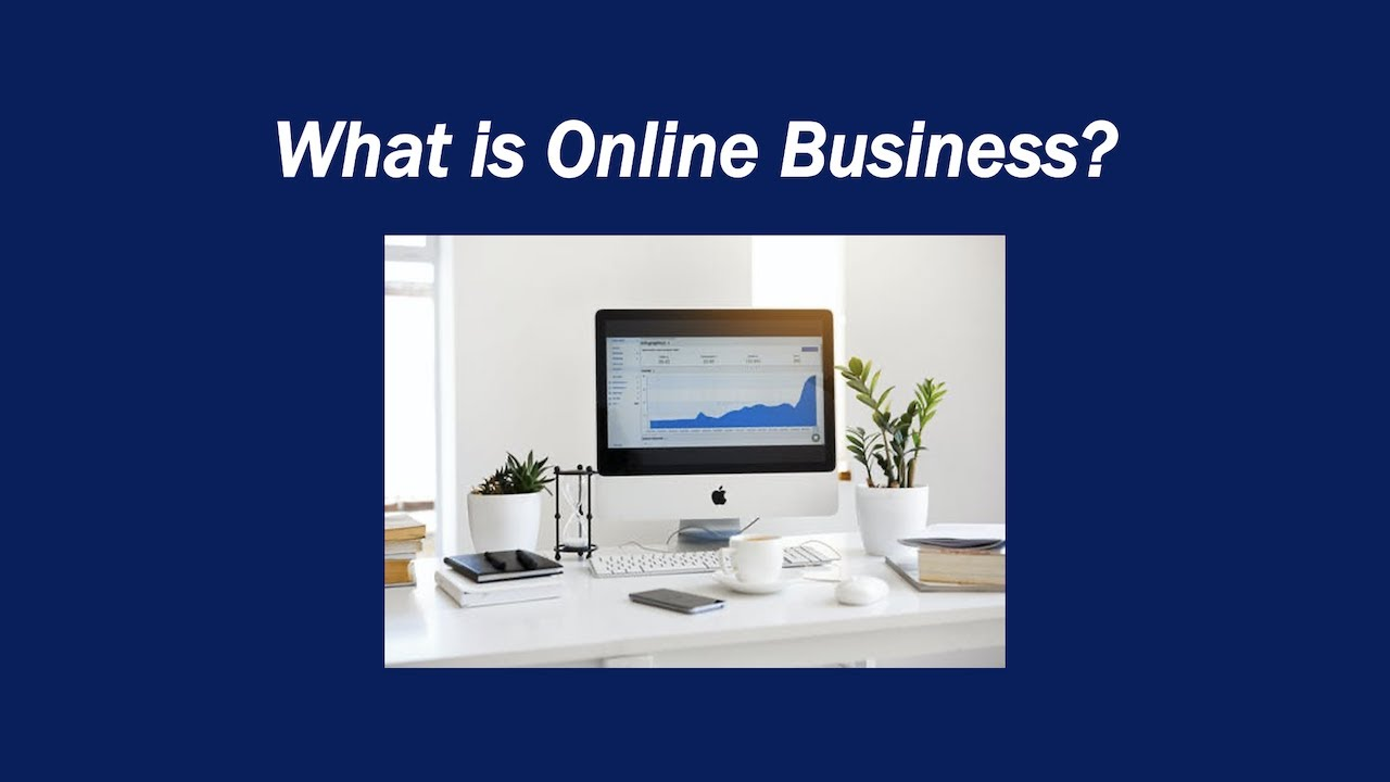 What does Online Business Mean, Examples and Definitions?