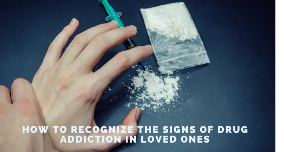 How to Recognize the Signs of Drug Addiction in Loved Ones