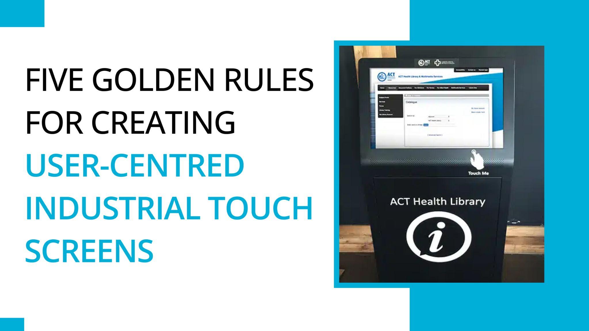 Five golden rules for creating user-centred industrial touch screens