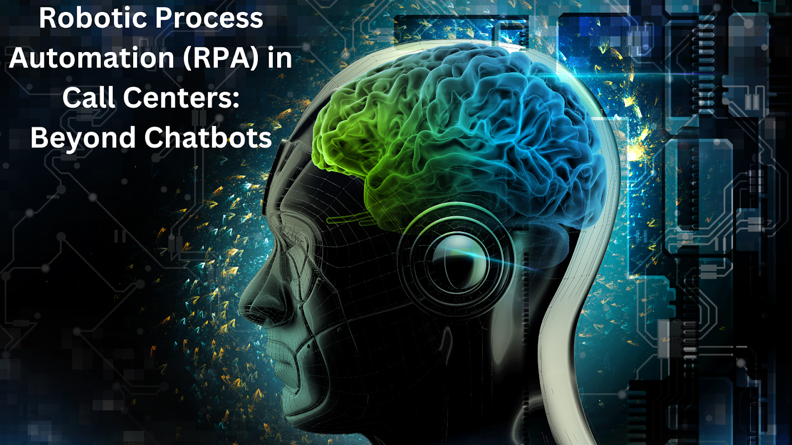 Robotic Process Automation (RPA) in Call Centers: Beyond Chatbots