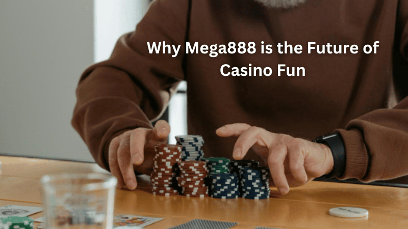 Why Mega888 is the Future of Casino Fun