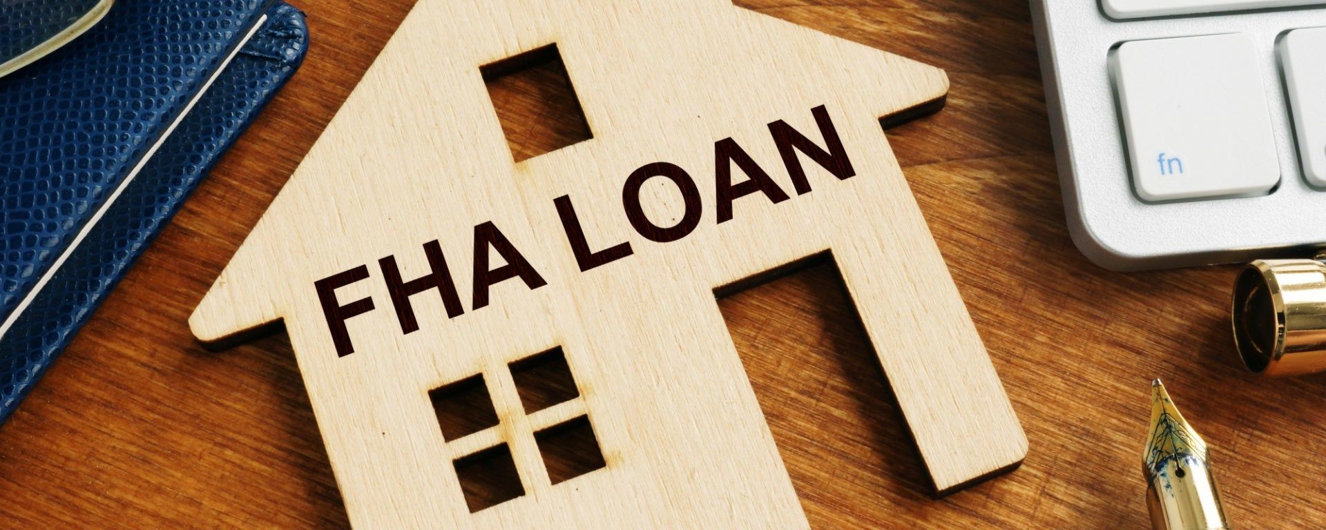 How an FHA Loan Works    