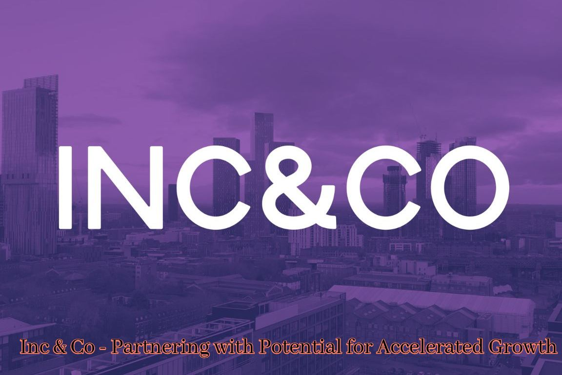 Inc & Co – Partnering with Potential for Accelerated Growth
